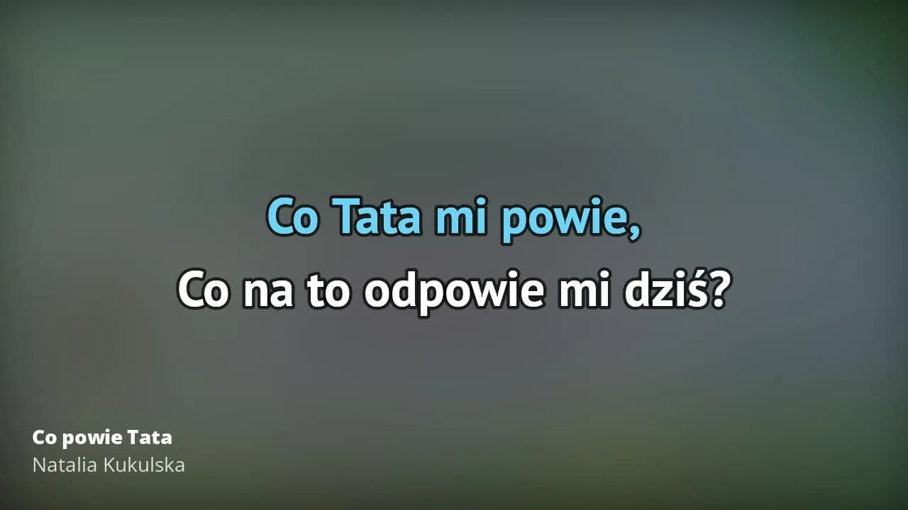 Podkład muzyczny do Co powie tata - karaoke Natalia Kukulska