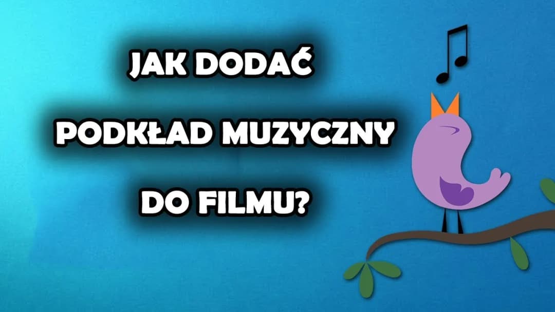 Jak zrobić podkład muzyczny do filmu - uniknij najczęstszych błędów